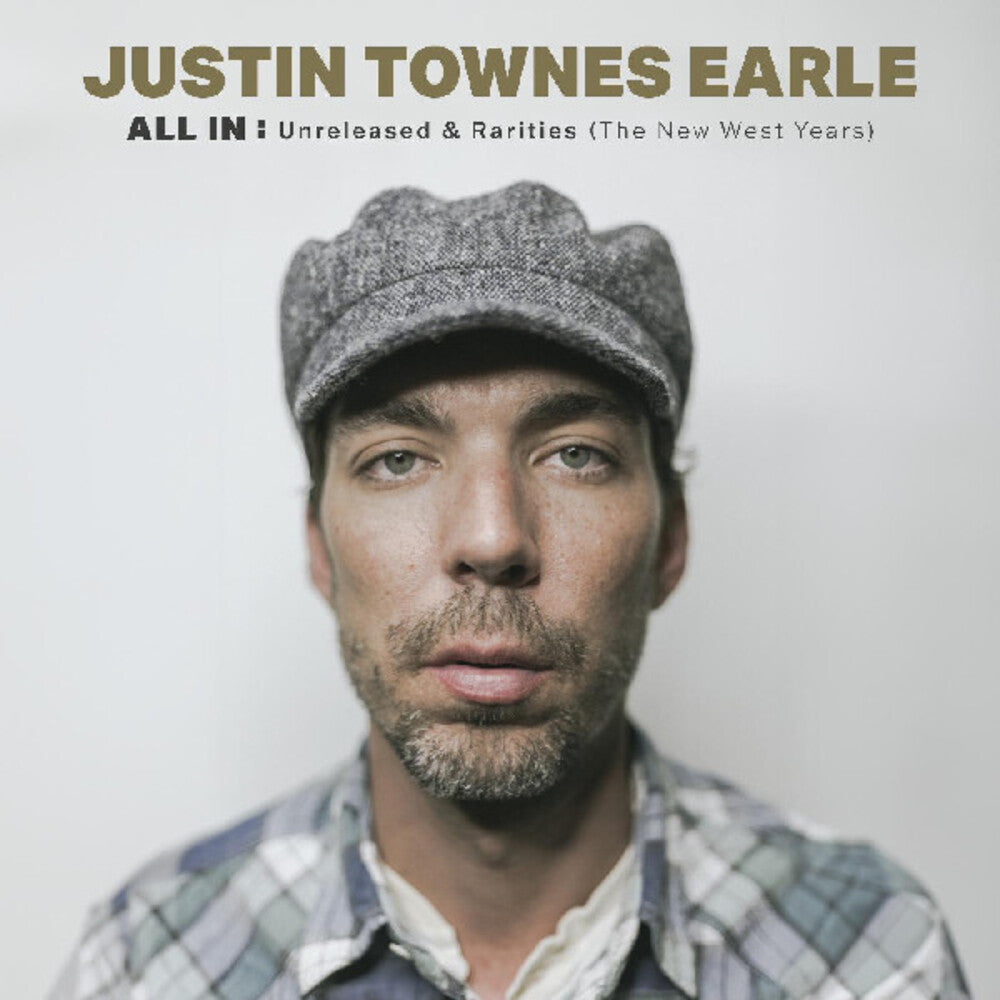 the album cover for Justin Earle  Townes - All In: Unreleased & Rarities (The New West Years)