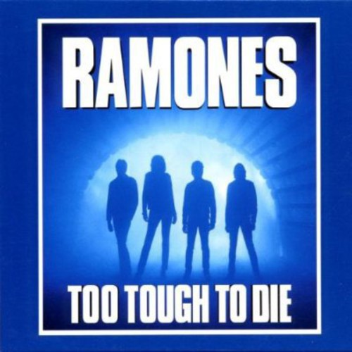 Ramones - Too Tough to Dies [CD]