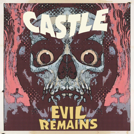 the album cover for Castle - Evil Remains [Compact disc]