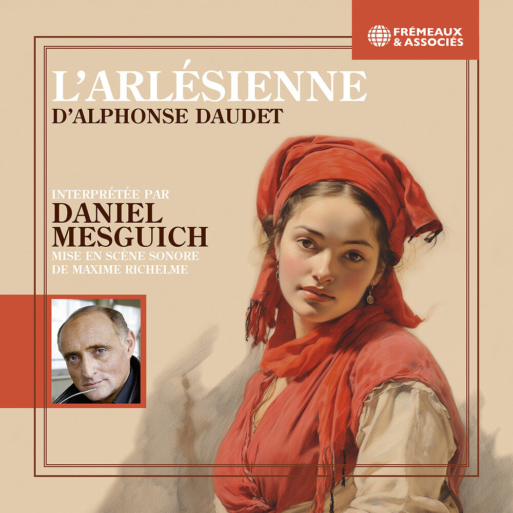 the album cover for Alphonse Daudet  / Mesguich,Daniel - Larlesienne - Mise En Scene Sonore De Maxime