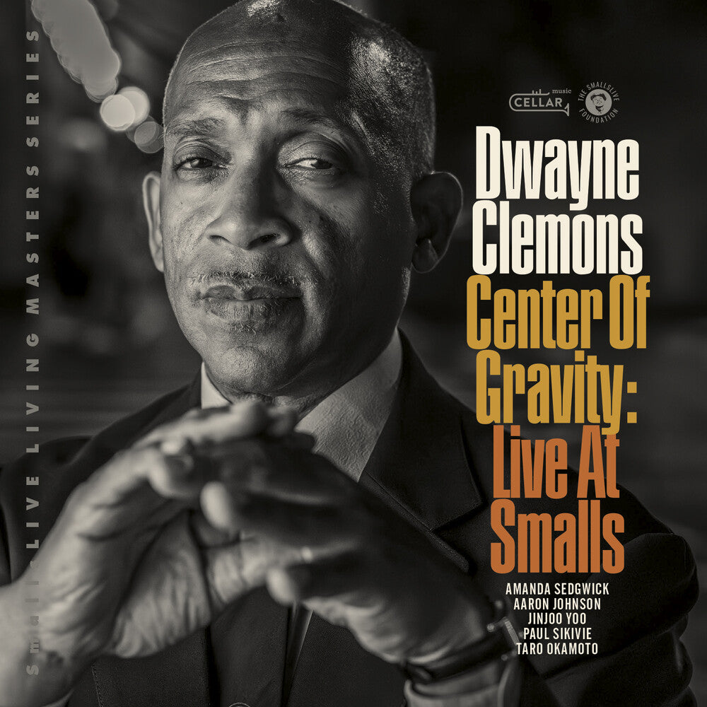 the album cover for Dwayne Clemons - Center Of Gravity, Live At Smalls