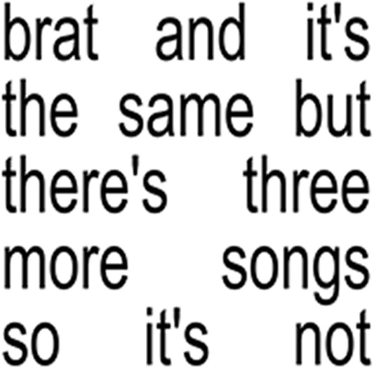 Charli XCX - Brat and it's the same but there's three more songs so it's not [CD]