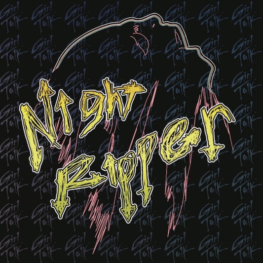 the album cover for Girl Talk - Night Ripper [Remastered] [Reissue]