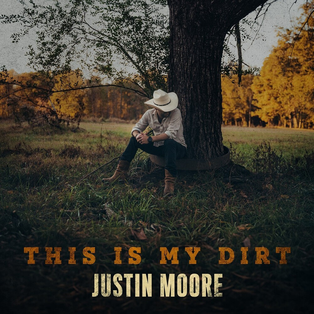 the album cover for Justin Moore - This Is My Dirt