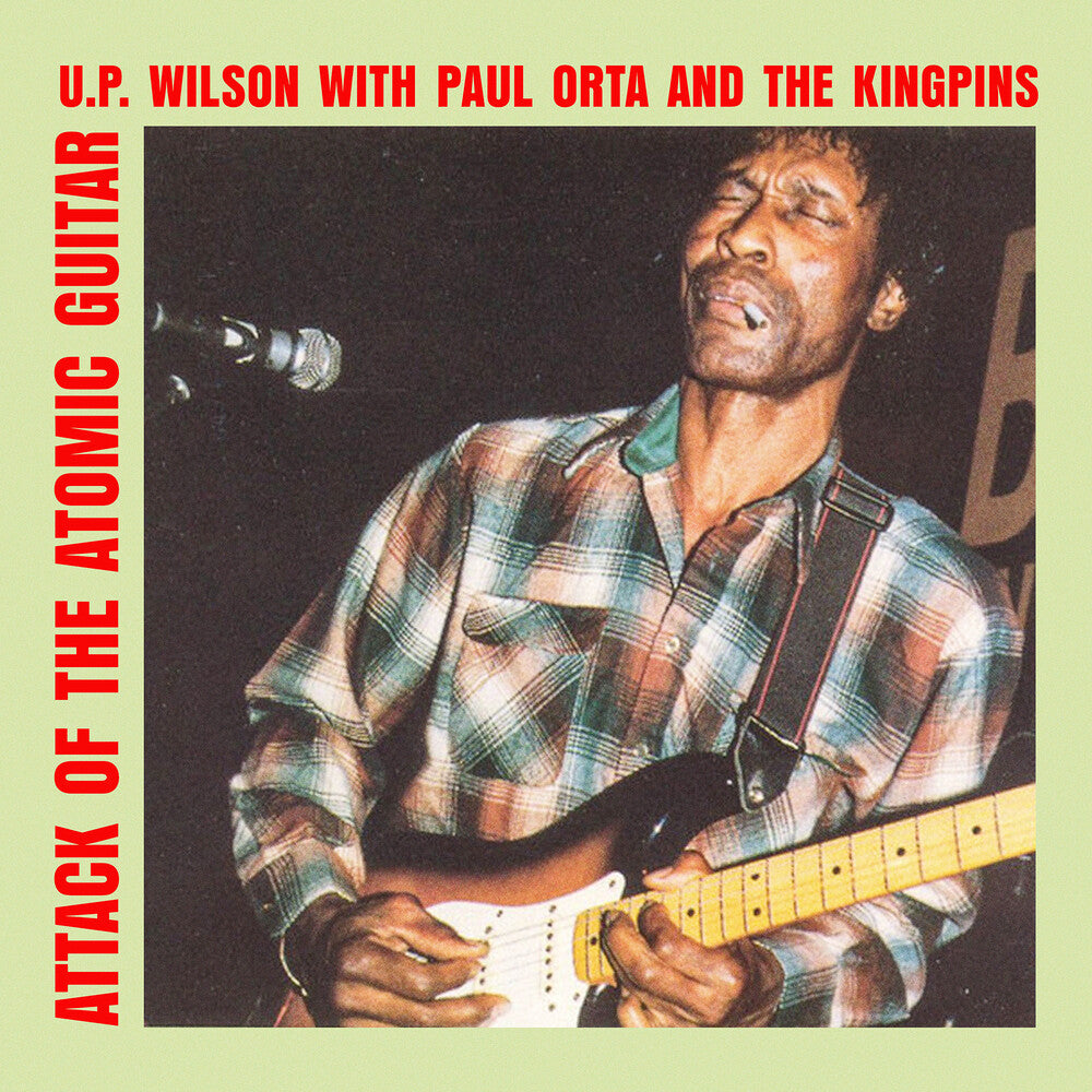the album cover for Wilson, U.P. / Orta, Paul & the Kingpins - Attack of the Atomic Guitar