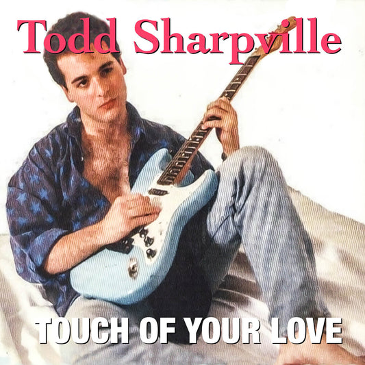 the album cover for Sharpville, Todd - Touch of Your Love