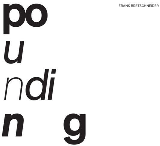 the album cover for Frank Bretschneider - Pounding