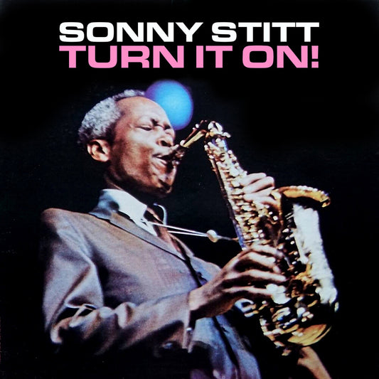 the album cover for Sonny Stitt - Turn It On! (Mod)