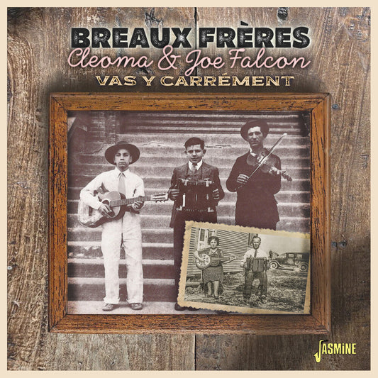 the album cover for Breaux Freres - Cleoma & Joe Falcon - Vas Y Carrement (Uk)