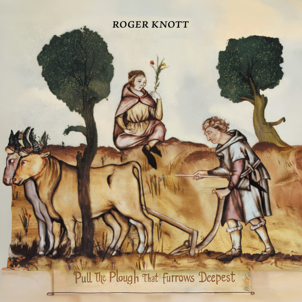 the album cover for Knott, Roger - Pull the Plough That Furrows Deepest