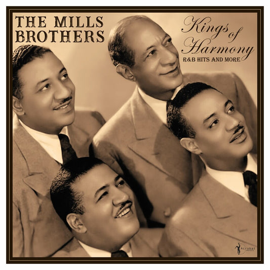 the album cover for Mills Brothers - Kings Of Harmony: R&B Hits And More 1942-52