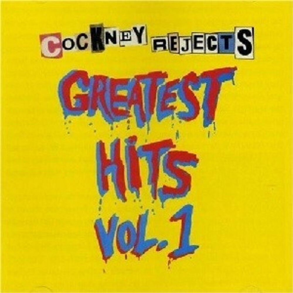 the album cover for Cockney Rejects - Greatest Hits Vol 1 [Colored Vinyl] (Ylw) (Uk)
