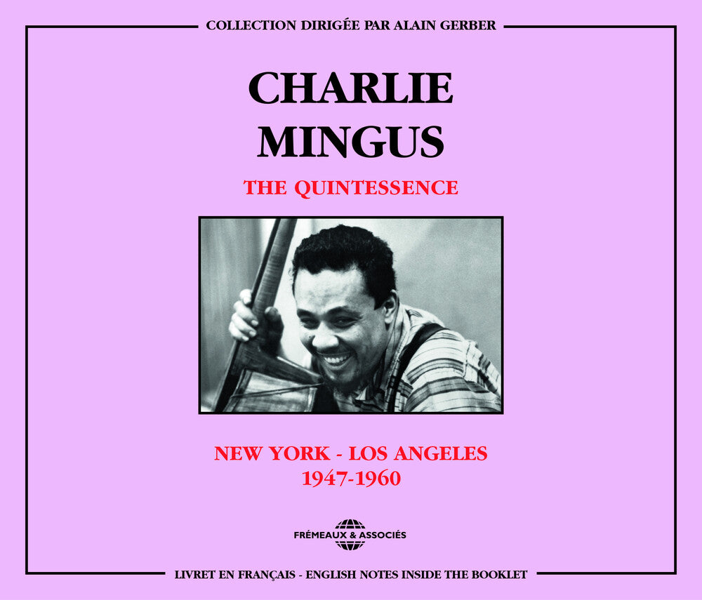the album cover for Charles Mingus & The Quintessence - New York-Los Angeles 1947-60