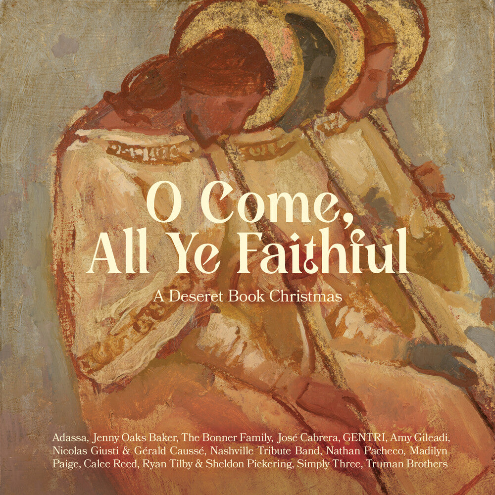 the album cover for O Come All Ye Faithful - A Deseret Book Christmas - O Come All Ye Faithful - A Deseret Book Christmas