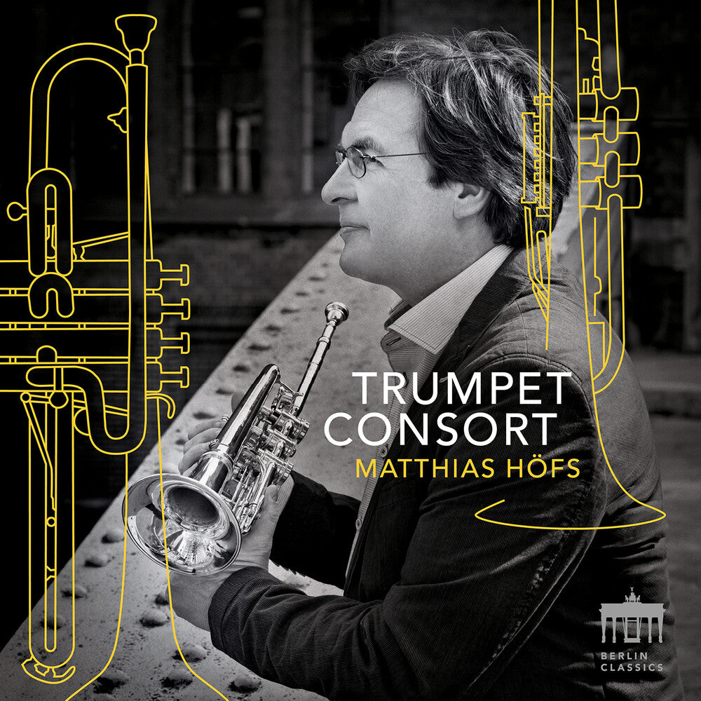 the album cover for Ahlert / Handel / Matthias Hofs Trumpet Consort - Trumpet Consort