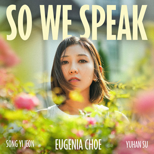 the album cover for Eugenia Choe - So We Speak