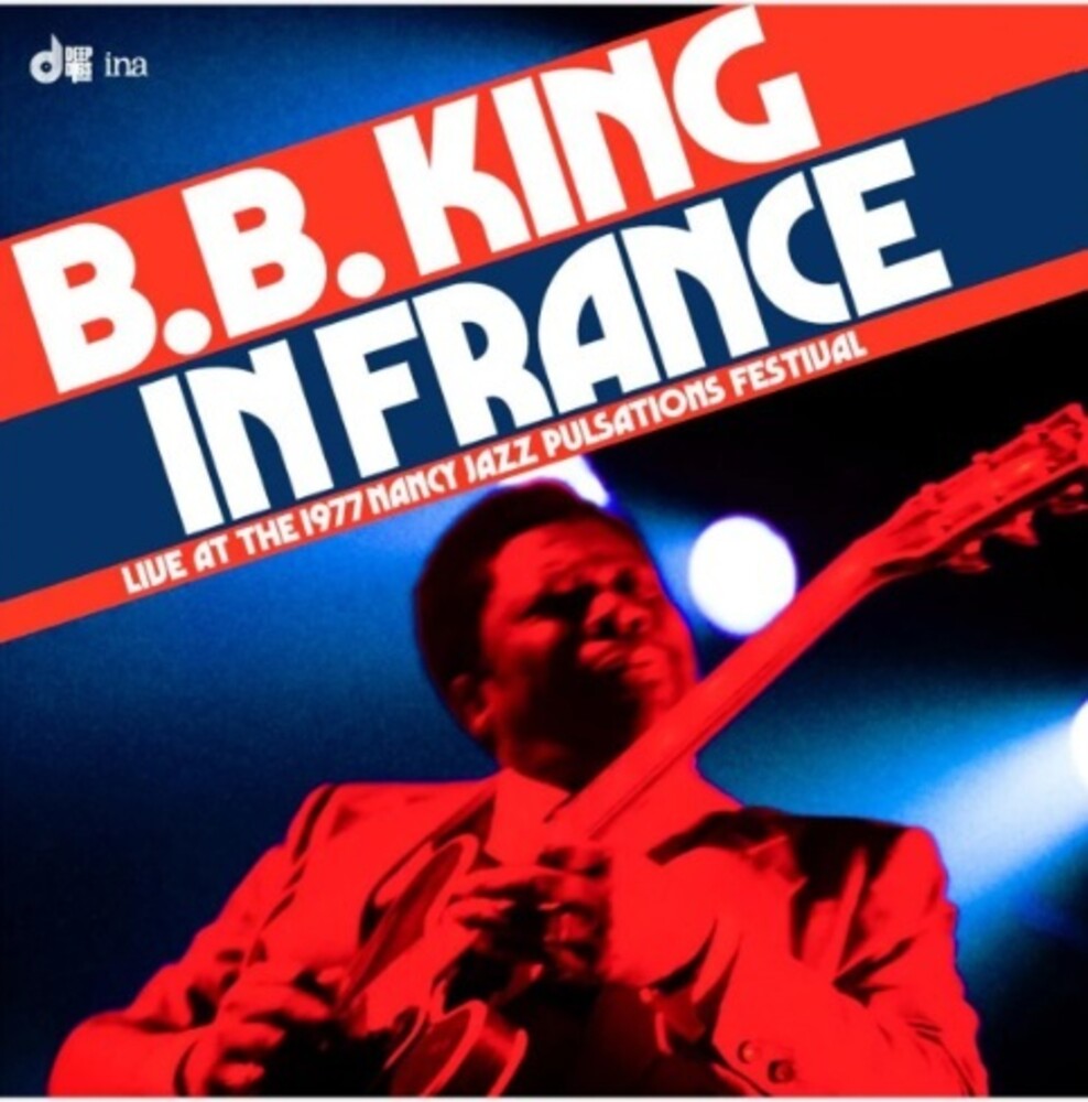 the album cover for B King .B. - In France: Live At The 1977 Nancy Jazz Pulsations