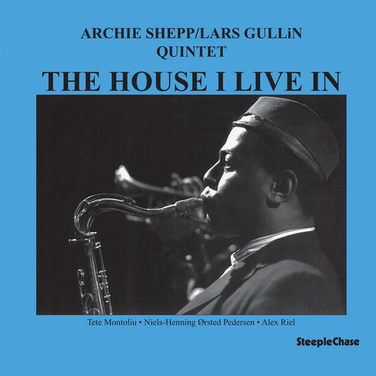 the album cover for Archie Shepp  / Gullin,Lars Quintet - House I Live In (Uk)