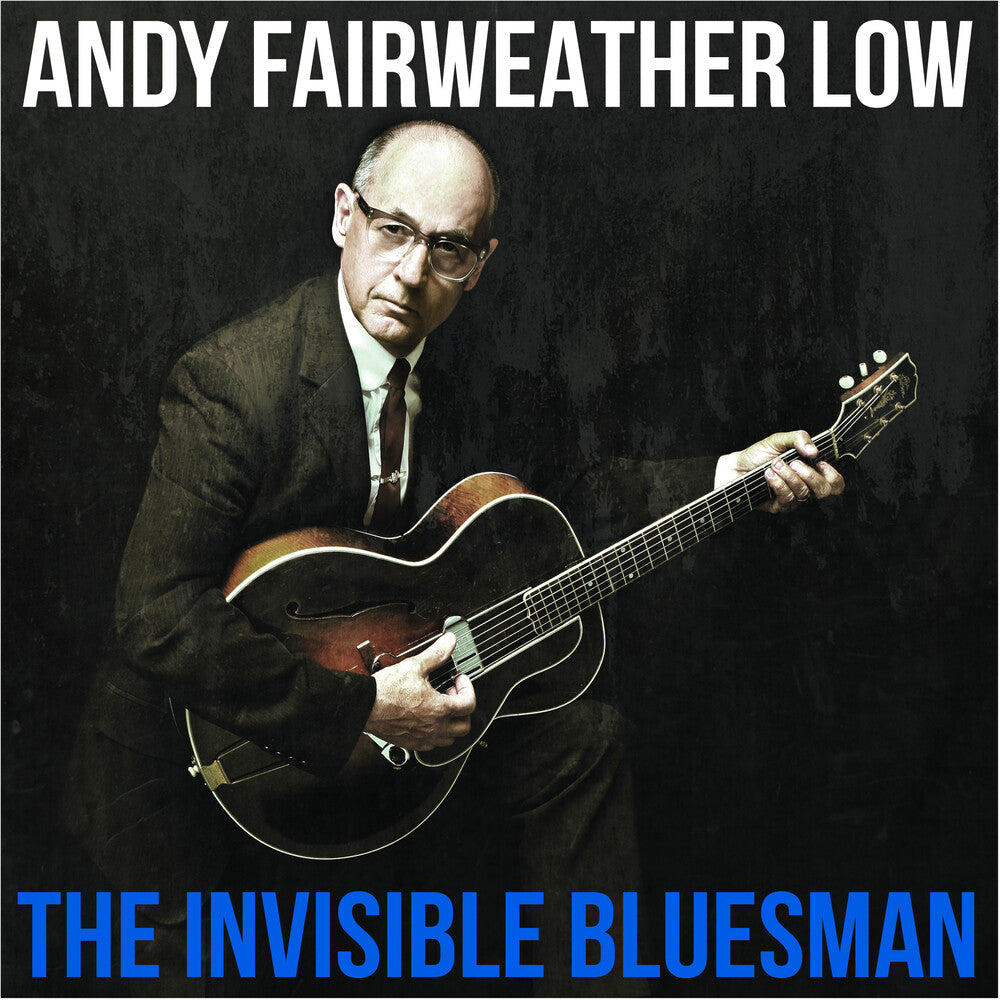 the album cover for Andy Low  Fairweather - Invisible Bluesman