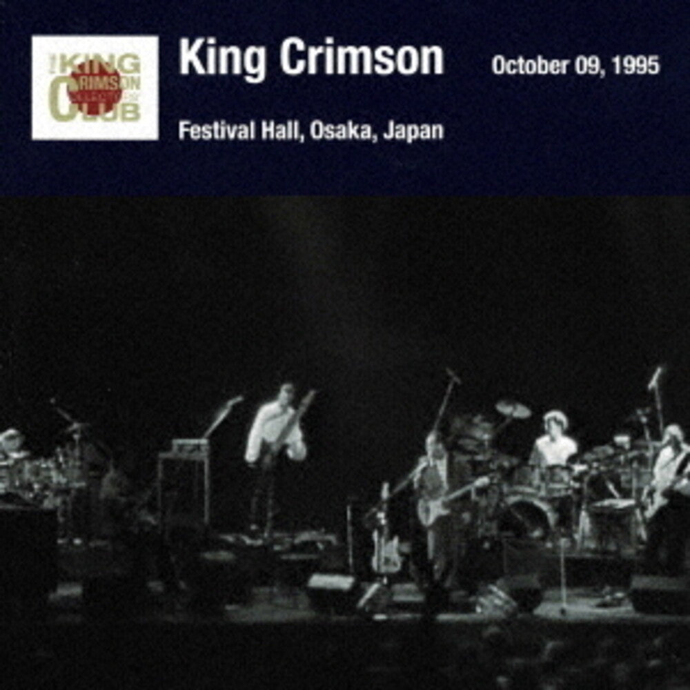 the album cover for King Crimson - Osaka Show October 09 1995 Osaka Festival Hall