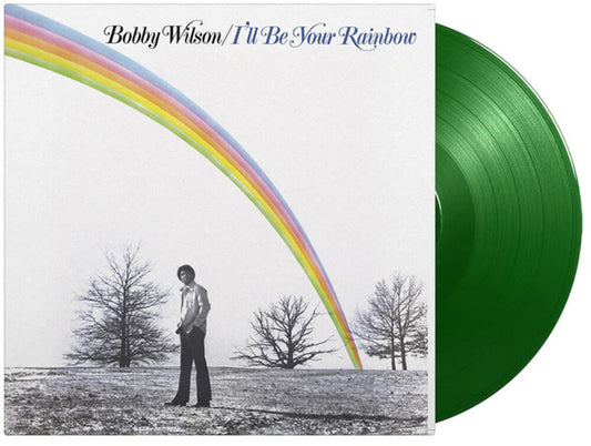 the album cover for Bobby Wilson - I'll Be Your Rainbow [Colored Vinyl] (Grn) [Limited Edition] [180 Gram]