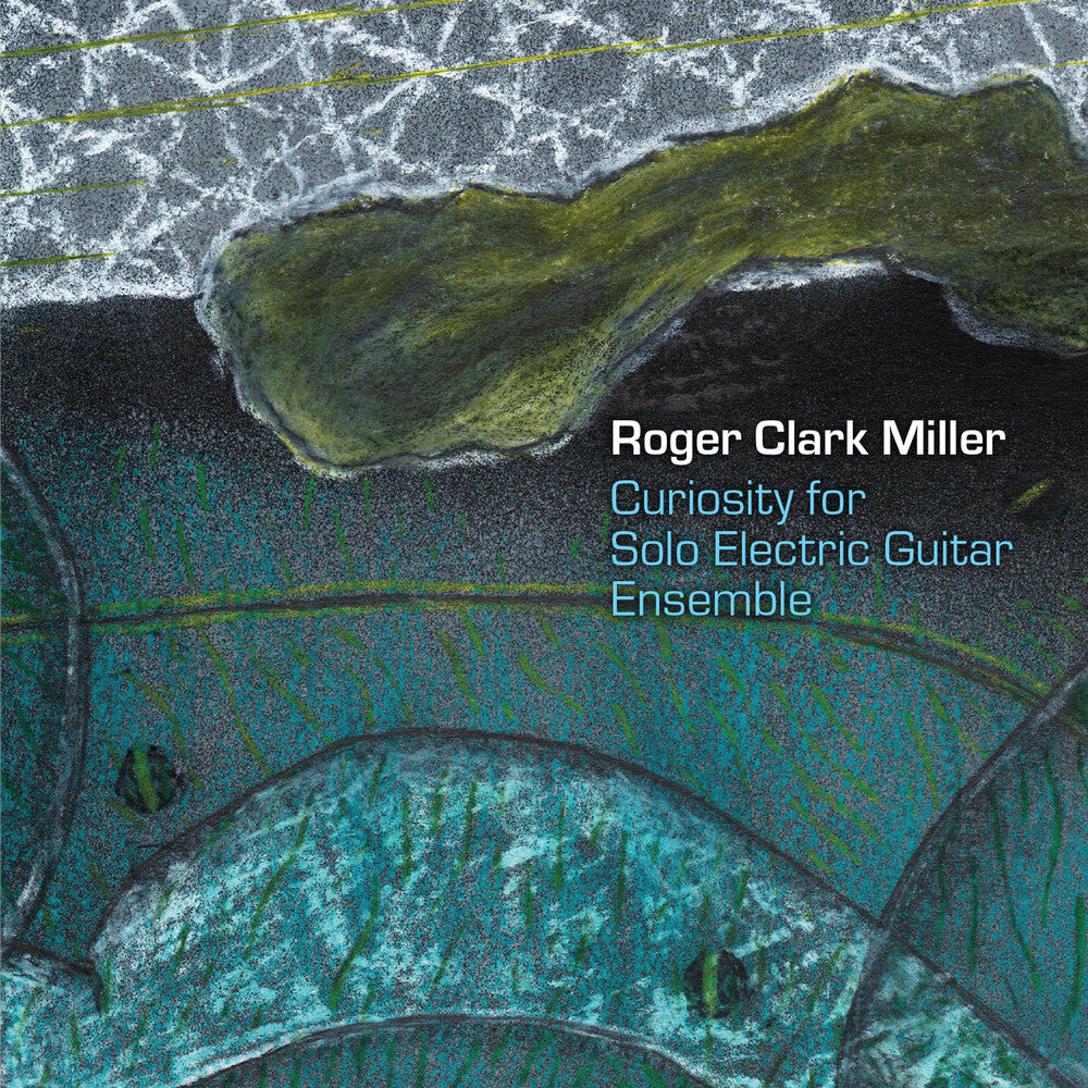 the album cover for Rober Miller  Clark - Curiosity For Solo Electric Guitar Ensemble