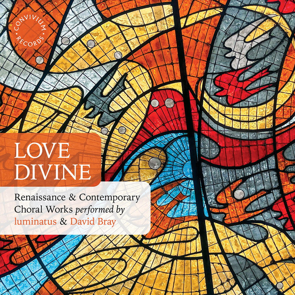 the album cover for Baccusi / Daley / Luminatus - Love Divine - Renaissance & Contemporary Choral