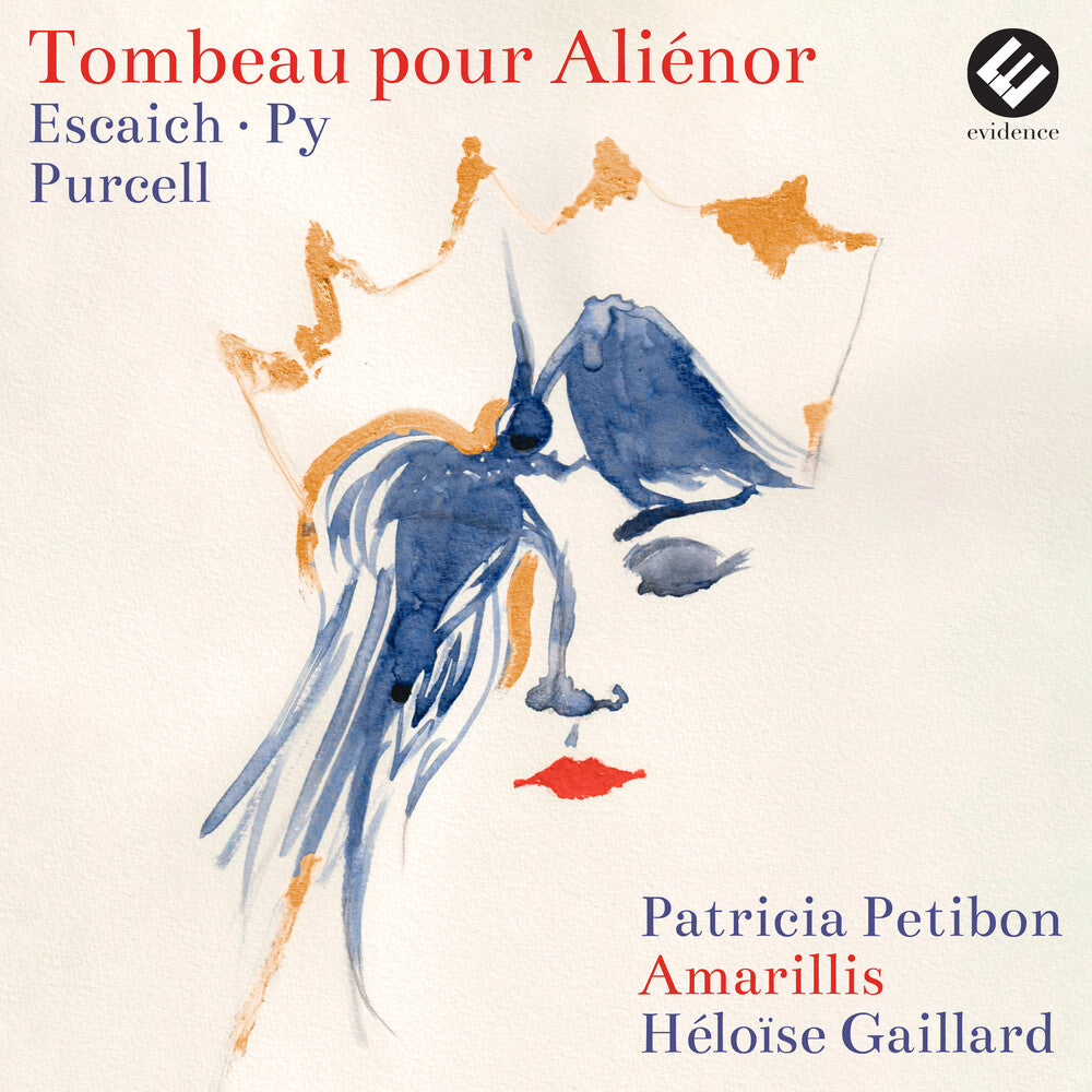 the album cover for Patricia Petibon  / Amarillis / Gaillard,Heloise - Tombeau Pour Alienor