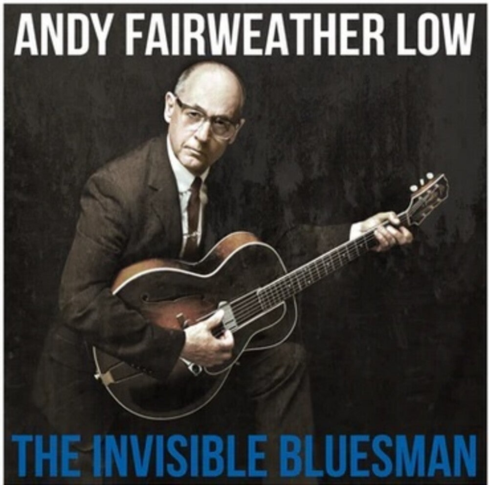 the album cover for Andy Low  Fairweather - Invisible Bluesman (Blue) [Colored Vinyl]