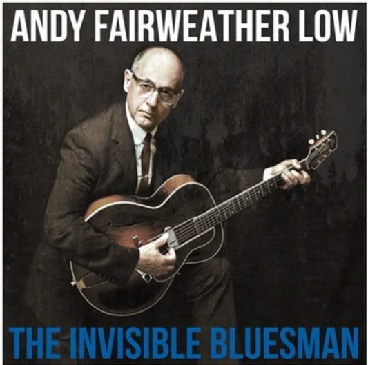the album cover for Andy Low  Fairweather - Invisible Bluesman (Blue) [Colored Vinyl]