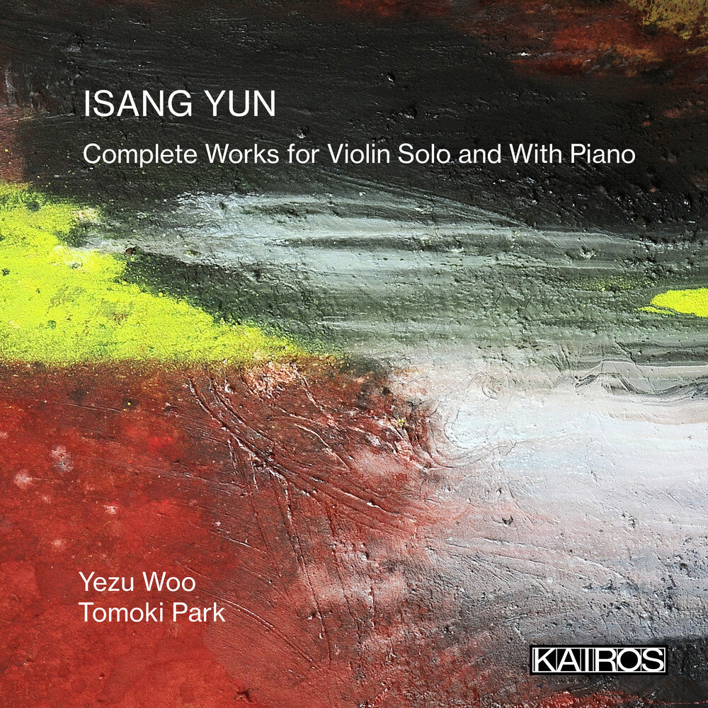 the album cover for Yezu Woo  / Park,Tomoki - Isang Yun: Complete Works For Violin Solo And With