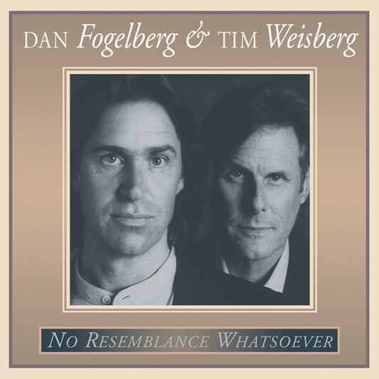 the album cover for Dan Fogelberg  / Weisberg,Tim - No Resemblance Whatsoever