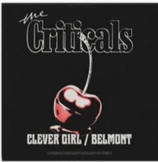the album cover for The Criticals - Clever Girl / Belmont [7inch Red Vinyl]