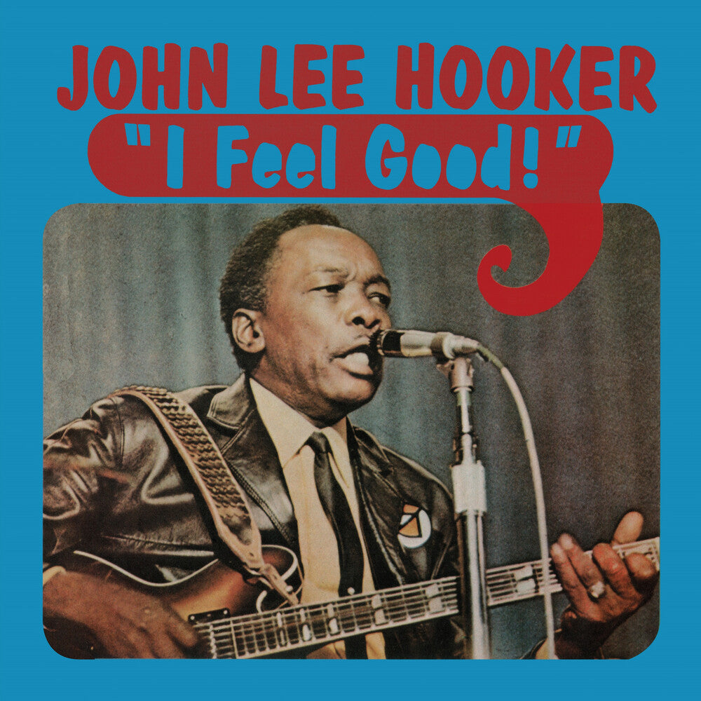 the album cover for John Hooker  Lee - I Feel Good (Blue) [Clear Vinyl] [Limited Edition]