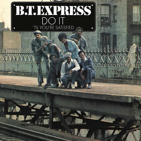 the album cover for B.T. Express - Do It 'til You're Satisfied (Blue) [Colored Vinyl] (Gate)