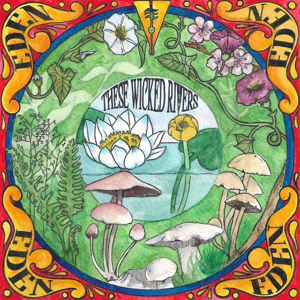 the album cover for These Wicked Rivers - Eden (Uk)