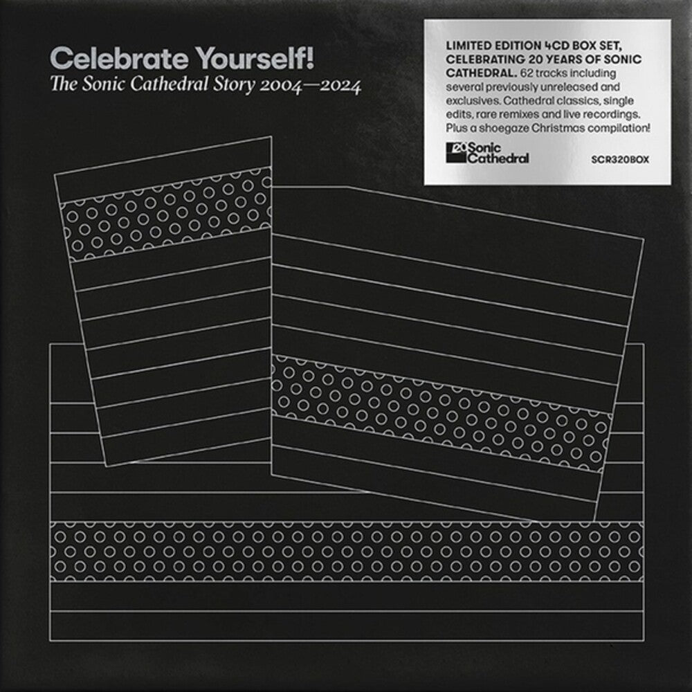 the album cover for Celebrate Yourself: Sonic Cathedral 2004-24 / Var - Celebrate Yourself: Sonic Cathedral 2004-24 / Var