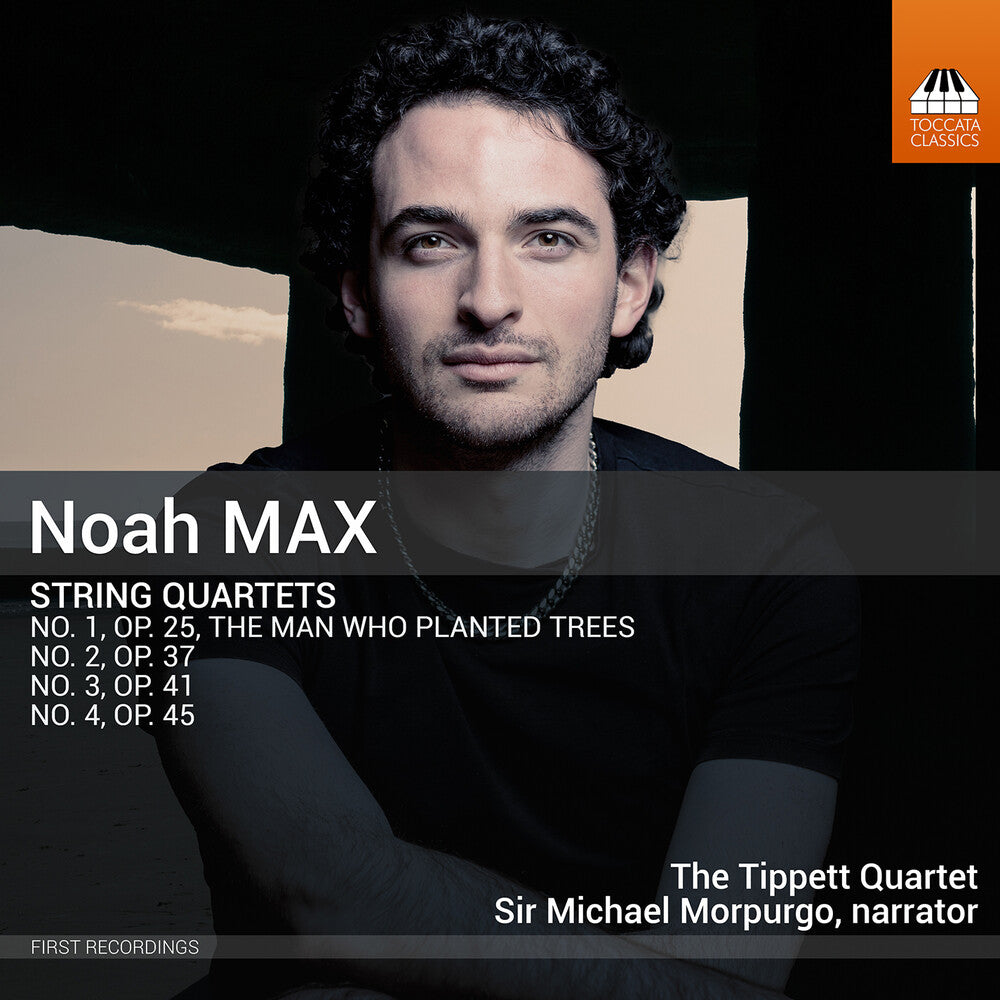 the album cover for Noah Max  / Morpurgo,Sir Michael / Tippett Quartet - String Quartets