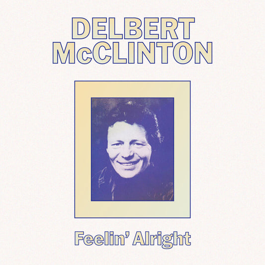 the album cover for Delbert McClinton - Feelin' Alright (Mod)