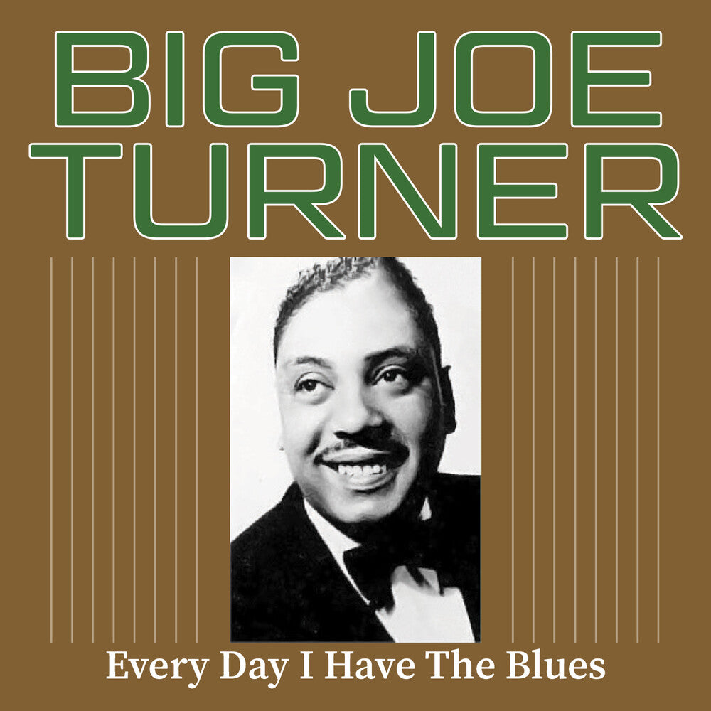 the album cover for Big Joe Turner - Every Day I Have The Blues (Mod)