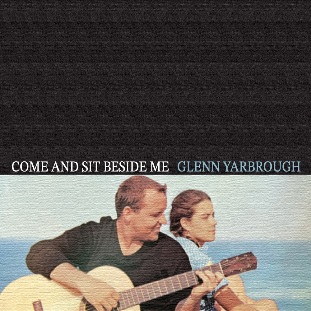 the album cover for Glenn Yarbrough - Come And Sit Beside Me (Mod)