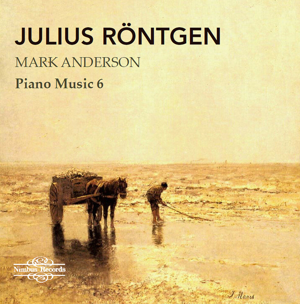 Rontgen - Julius Rontgen: Piano Music Vol. 6 [CD]