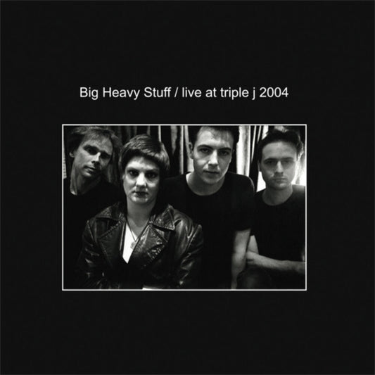 the album cover for Big Heavy Stuff - Live At Triple J 2004 (Aus)