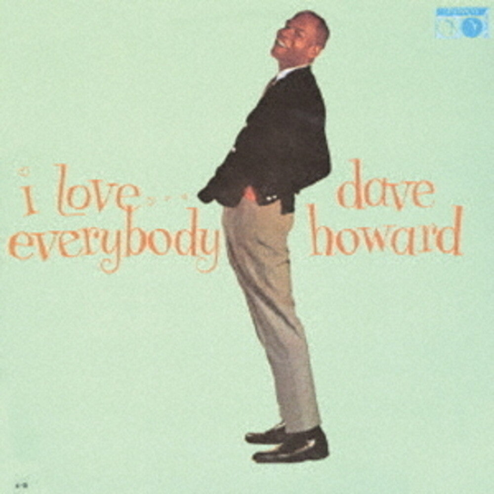the album cover for Dave Howard - I Love Everybody [Remastered] (Jpn)