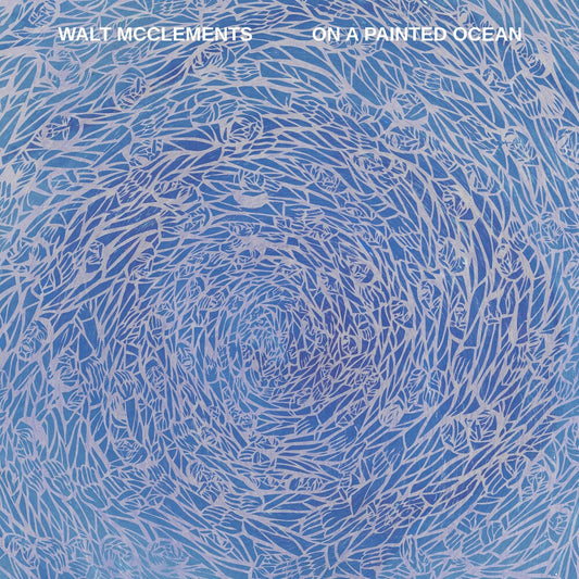 Walt Mcclements - On A Painted Ocean [LP]