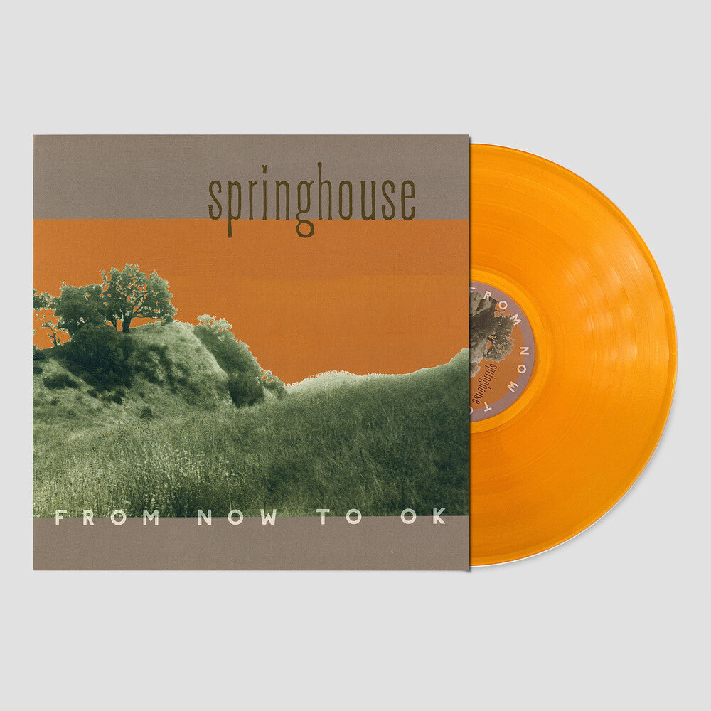 the album cover for Springhouse - From Now to OK -  [Clear Orange LP]