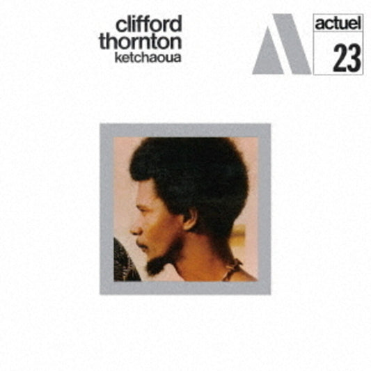 Clifford Thornton - Ketchaoua [Remastered] (Jpn)