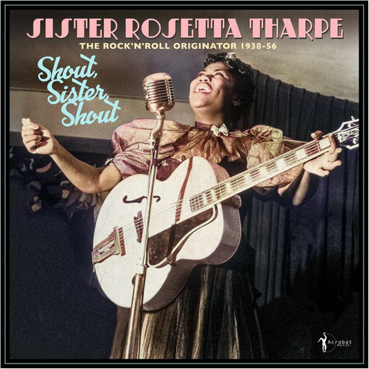Sister Tharpe  Rosetta - Shout Sister Shout: Rock 'n' Roll Originator 38-56 [LP]
