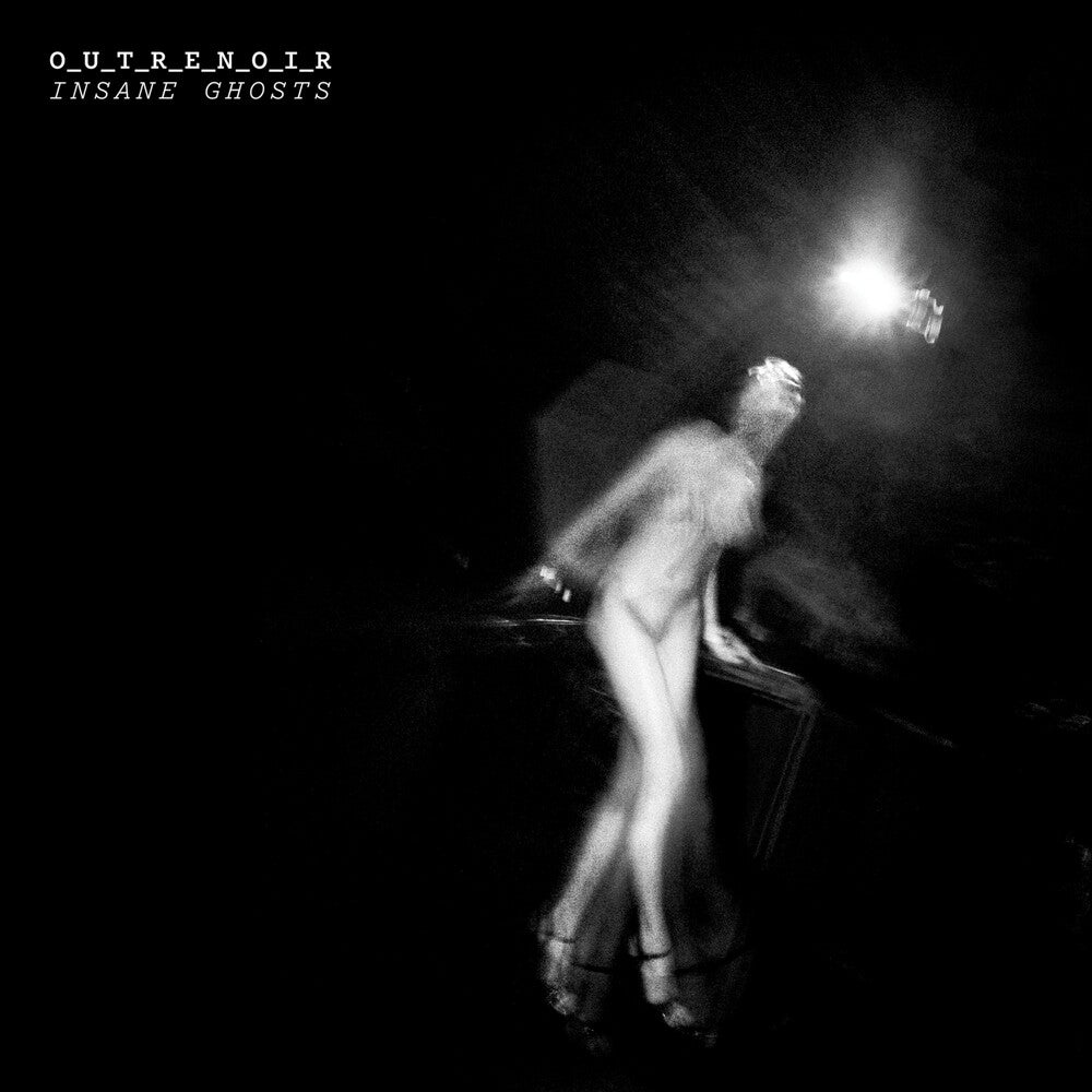 O_u_t_r_e_n_o_i_r (David Fenech & Mp Rixain) - Insane Ghosts [LP]