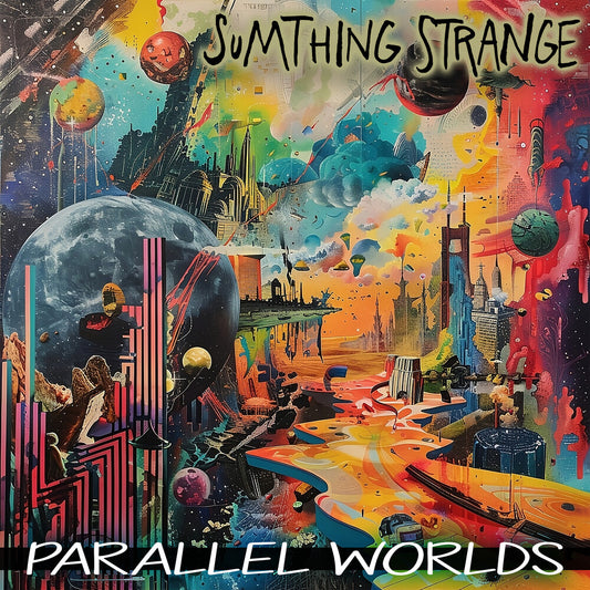 Sumthing Strange - Parallel Worlds [CD]